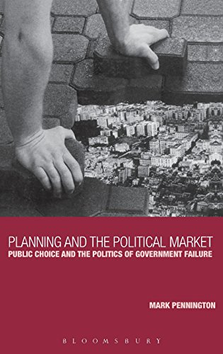 Planning and the Political Market: Public Choice and the Politics of Government Failure (9780485004069) by Pennington, Mark