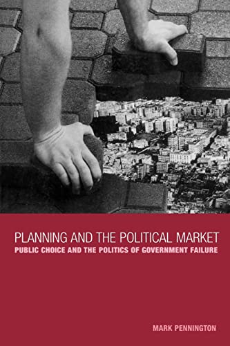 Stock image for Planning and the Political Market: Public Choice and the Politics of Government Failure for sale by Chiron Media