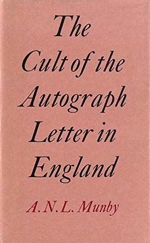 The Cult of the Autograph Letter in England (9780485110524) by A.N.L. Munby