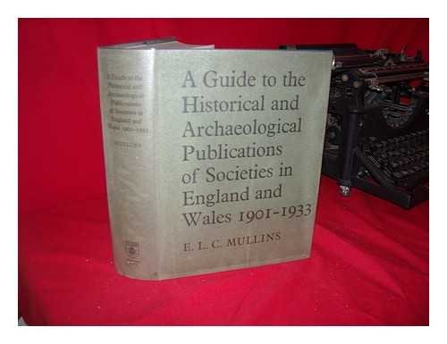 Stock image for A Guide to the Historical and Archaeological Publications of Societies in England and Wales, 1901-1933 for sale by Richard Sylvanus Williams (Est 1976)
