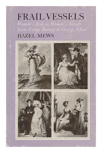 9780485111057: Frail Vessels: Woman's Role in Women's Novels from Fanny Burney to George Eliot