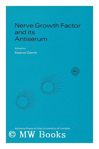 Stock image for Nerve growth factor and its antiserum. Papers presented at the symposium entitled Nerve Growth Factor and its Antiserum, held at University College, London, 15-16 April 1971. for sale by Alien Bindings
