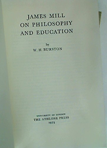 Stock image for James Mill on Philosophy and Education for sale by Richard Sylvanus Williams (Est 1976)