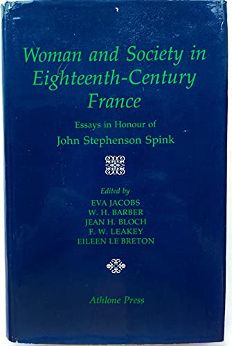 Stock image for Woman and Society in Eighteenth-Century France Essays in Honour of John Stephenson Spink for sale by Chequamegon Books