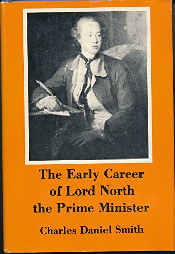 Stock image for Early Career of Lord North, the Prime Minister for sale by Winghale Books