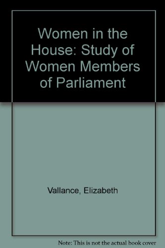 Beispielbild fr Women in the House: Study of Women Members of Parliament zum Verkauf von WorldofBooks