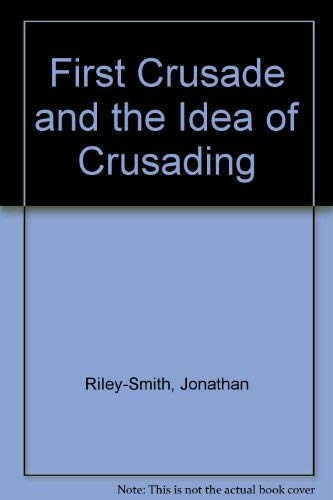 9780485112917: First Crusade and the Idea of Crusading