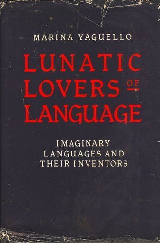 9780485113037: Lunatic Lovers of Language: Imaginary Languages and Their Inventors