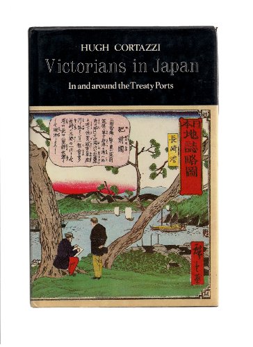 Beispielbild fr Victorians in Japan: Japanese Treaty Ports zum Verkauf von WorldofBooks