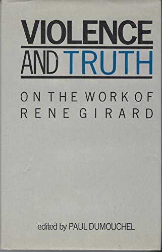 Beispielbild fr Violence and Truth: On the Work of Rene Girard zum Verkauf von Phatpocket Limited