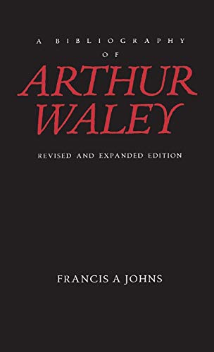 Beispielbild fr A Bibliography of Arthur Waley: Revised and Expanded Edition zum Verkauf von WorldofBooks