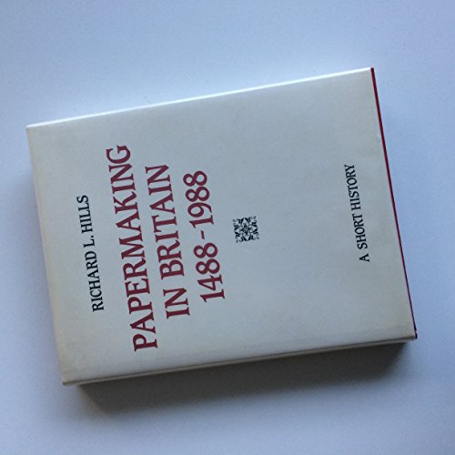 Imagen de archivo de Papermaking in Britain, 1488-1988: A Short History a la venta por WorldofBooks