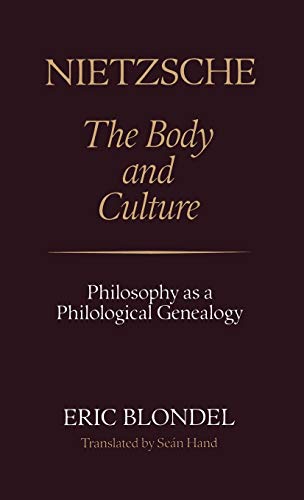 Stock image for Nietzsche: The Body and Culture. Philosophy as a Philological Genealogy for sale by Windows Booksellers