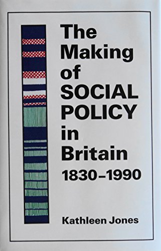 Beispielbild fr The Making of Social Policy in Britain, 1830-1990 zum Verkauf von Better World Books