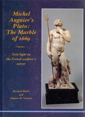 Imagen de archivo de Michel Anguier's Pluto: The Marble of 1669 New Light on the French Sculptor's Career a la venta por Harry Alter