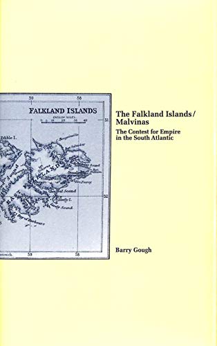 The Falkland Islands/Malvinas: The Contest for Empire in the South Atlantic (9780485114195) by Gough, Barry