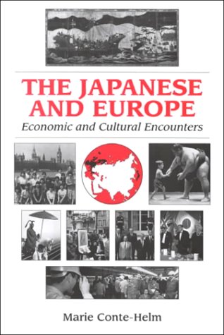 Stock image for The Japanese and Europe: Economic and Cultural Encounters for sale by G. & J. CHESTERS