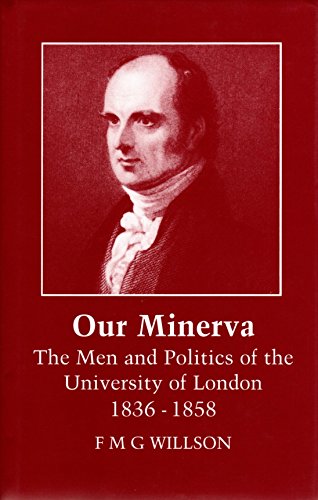 9780485114799: Our Minerva: Men and Politics of the University of London, 1836-58