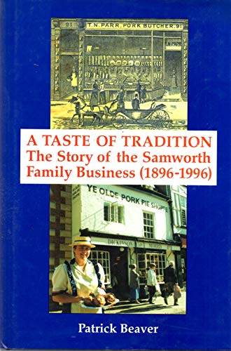 Stock image for A Taste of Tradition, A: Story of the Samworth Family Business, 1896-1996 for sale by Victoria Bookshop