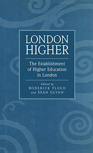 Imagen de archivo de London Higher: Establishment of Higher Education in London a la venta por AwesomeBooks