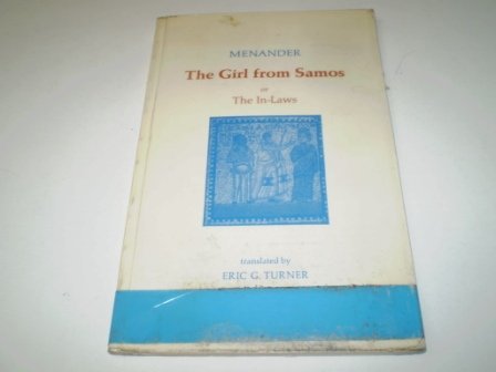 The Girl from Samos or the In-Laws (English and Ancient Greek Edition) (9780485120196) by Menander