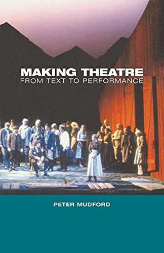 Imagen de archivo de Making Theatre: From Text to Performance a la venta por WorldofBooks