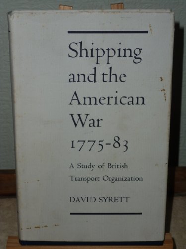 9780485131277: Shipping and the American War, 1775-83: A Study of British Transport Organization (University London Historical Study)