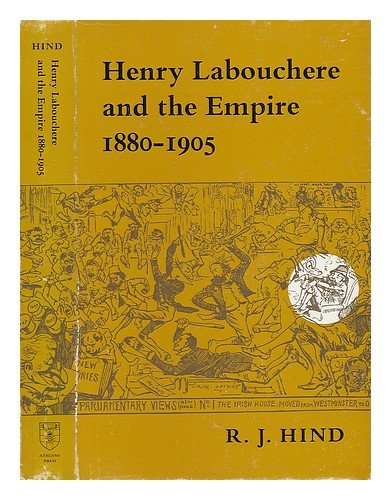 Stock image for Henry Labouchere and the empire, 1880-1905, (University of London historical studies) for sale by Midtown Scholar Bookstore