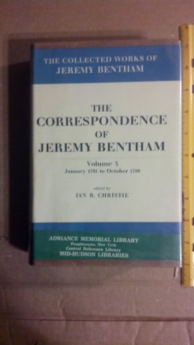 Stock image for The Collected Works of Jeremy Bentham: The Correspondence, vol. 3: January 1781-October 1788 [Apr 26, 1971] Bentham, Jeremy and Christie, Ian R. for sale by Devils in the Detail Ltd