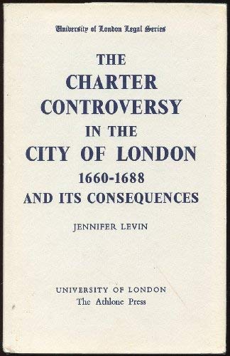 9780485134094: Charter Controversy in the City of London, 1660-88, and Its Consequences (University London Legal S.)