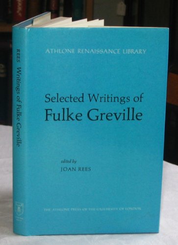 Selected writings of Fulke Greville; (Athlone Renaissance library) (9780485136036) by Fulke Greville