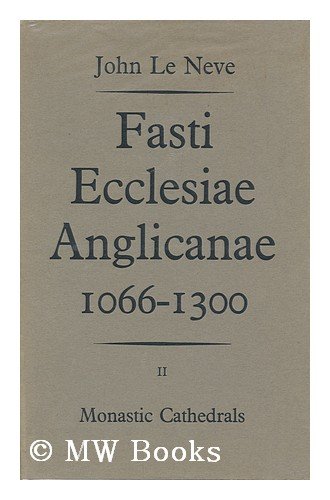 Stock image for Fasti Ecclesiae Anglicanae 1066-1300 II Monastic Cathedrals (Northern and Southern Provinces) for sale by Salsus Books (P.B.F.A.)