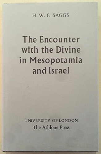 

The Encounter with the Divine in Mesopotamia and Israel (Jordan lectures in comparative religion) [first edition]