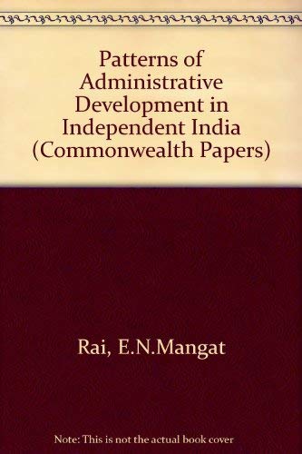 Beispielbild fr Patterns of Administrative Development in Independent India (Commonwealth Papers) zum Verkauf von JuddSt.Pancras