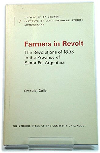 9780485177077: Farmers in Revolt: Revolution of 1893 in the Province of Santa Fe, Argentina (Institute of Latin American Studies Monograph)