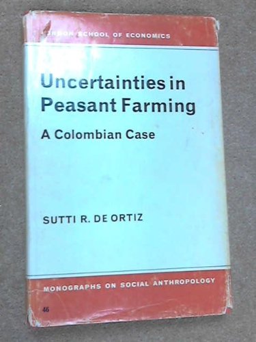 Imagen de archivo de Uncertainties in Peasant Farming: A Colombian Case (LSE) a la venta por Zubal-Books, Since 1961