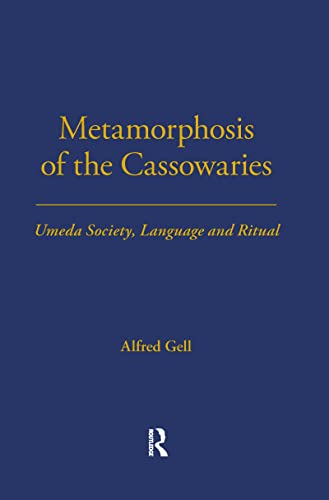 Metamorphosis of the Cassowaries: Umeda Society, Language and Ritual Volume 51 (LSE Monographs on Social Anthropology) (9780485195514) by Gell, Alfred