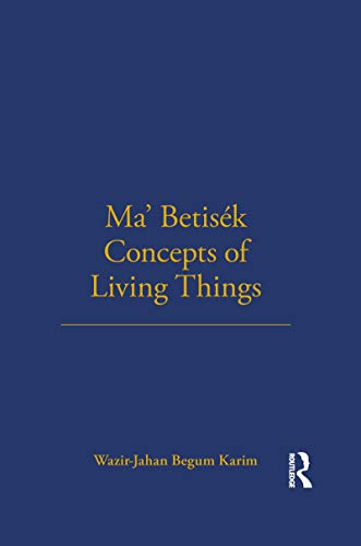 Ma' Betisek Concepts of Living Things: Volume 54 (LSE Monographs on Social Anthropology) (9780485195545) by Karim, Wazir-Jahan
