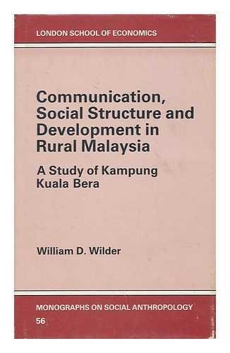 9780485195569: Communication, Social Structure and Development in Rural Malaysia: A Study of Kampung Kuala Bera (LSE Monographs on Social Anthropology)