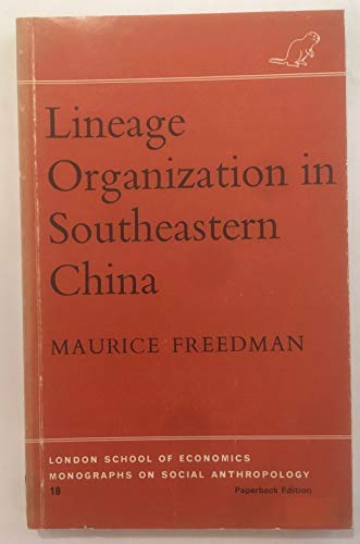 Stock image for Lineage Organization in Southeastern China (London School of Economics Monographs on Social Anthropology : No. 18) for sale by Wonder Book