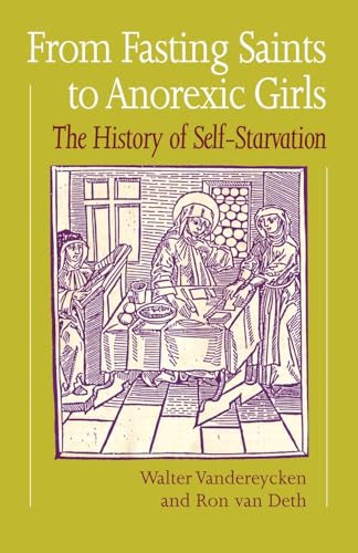 9780485241006: From Fasting Saints to Anorexic Girls: The History of Self-Starvation