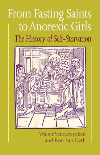 Imagen de archivo de From Fasting Saints to Anorexic Girls: The History of Self-Starvation (Eating Disorders) a la venta por AwesomeBooks