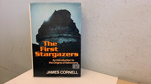 Beispielbild fr The First Stargazers: Introduction to the Origins of Astronomy zum Verkauf von HALCYON BOOKS