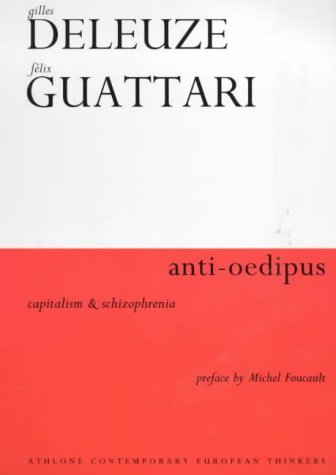 Anti-Oedipus. Capitalism and Schizophrenia. Translated from the French By Robert Hurley, Mark Seem and Helen R. Lane. Preface by Michel Foucault [Athlone Contemporary European Thinkers] - Deleuze, Gilles and Felix Guattari [Robert Hurley, Mark Seem and Helen R. Lane (trs.)]