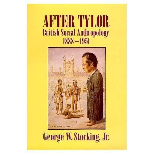 9780485300727: After Tylor: British Social Anthropology, 1888-1951