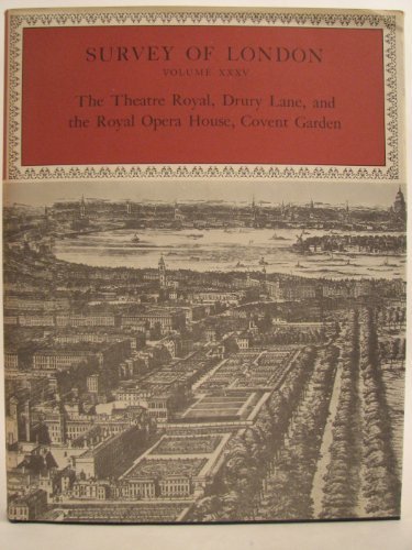 Imagen de archivo de Survey of London, Vol. XXXV: The Theatre Royal, Drury Lane and the Royal Opera House, Covent Garden (Volume 35) a la venta por Anybook.com