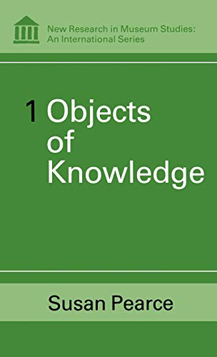 9780485900019: Objects of Knowledge: v. 7 (New Research in Museum Studies)