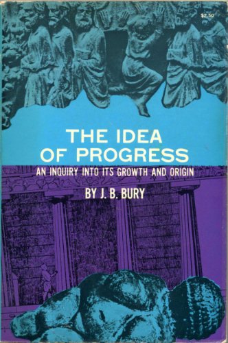Beispielbild fr The Idea of Progress: An Inquiry into Its Origin and Growth zum Verkauf von ThriftBooks-Dallas