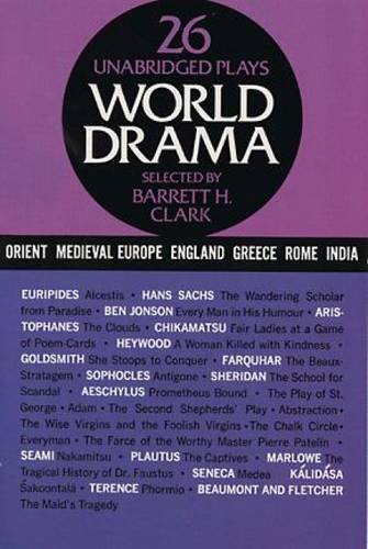 Imagen de archivo de World Drama: An Anthology, Vol. 1: Ancient Greece, Rome, India, China, Japan, Medieval Europe, and England a la venta por Wonder Book