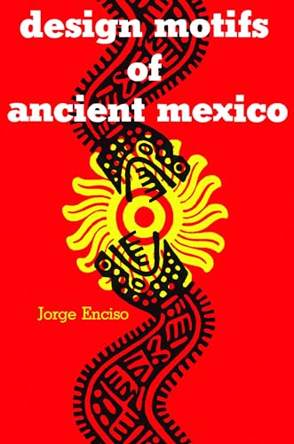 Stock image for DESIGN MOTIFS of ANCIENT MEXICO for sale by Ed Buryn Books
